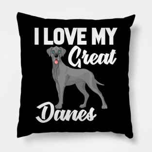 I Love My Great Danes Pillow