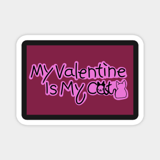 My Valentine Is My Cat Magnet