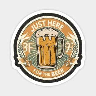 I´m Just Here For The Beer Magnet