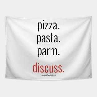 pizza. pasta. parm. discuss. (black letters) Tapestry
