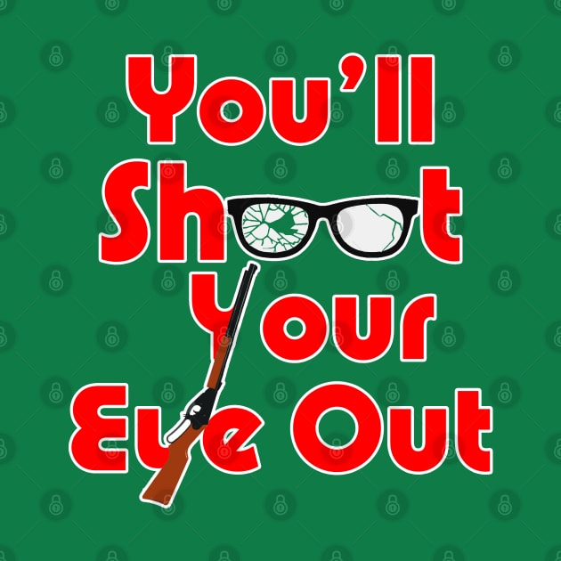 You'll Shoot Your Eye Out! - A Christmas Story by HilariousDelusions