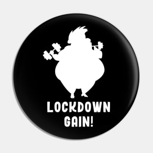 Lockdown gain! Pin