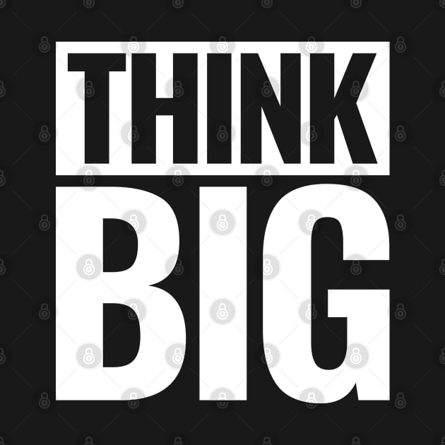 Think Big by Bunny Prince Design