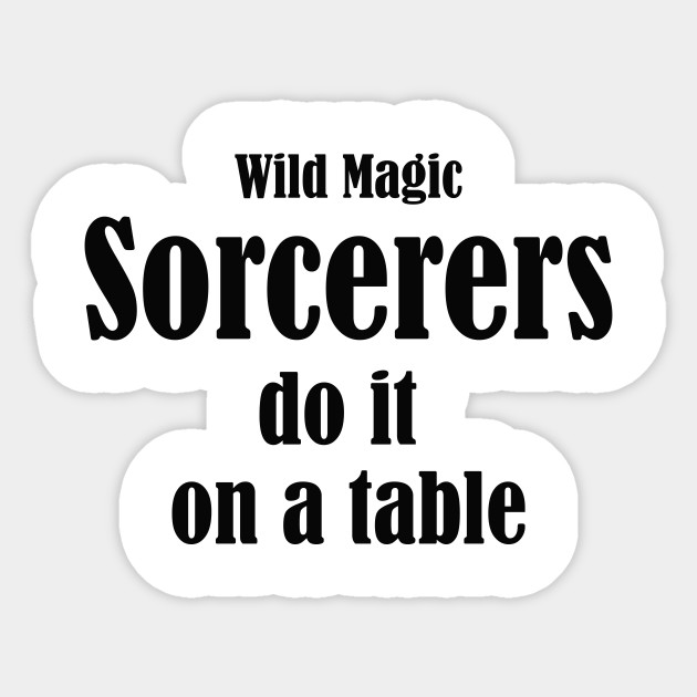 Sorcerers Do It Wild Magic Black Sorcerer Sticker Teepublic Wild Magic Black Sorcerer Sticker