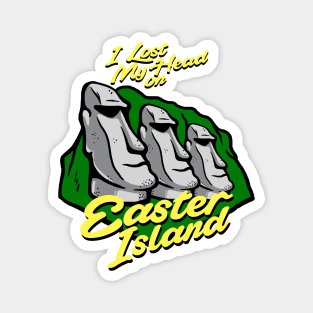 I Lost My Head On Easter Island Magnet