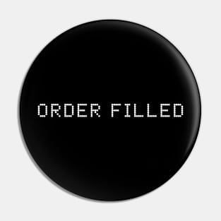 Order Filled Pin