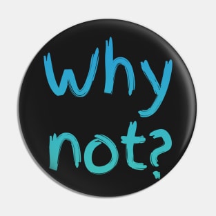 Copy of Why? Pin