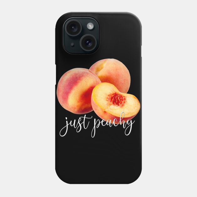 Food Puns Gift Just Peachy Peach Peaches Phone Case by StacysCellar