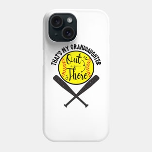 That's My Granddaughter Out There Softball Phone Case