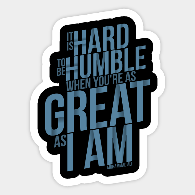 It S Hard To Be Humble Muhammad Ali Quote Autocollant Teepublic Fr