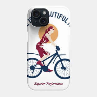 LIFE IS A BEAUTIFUL RIDE SUPERIOR PERFORMANCE Phone Case