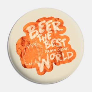 "Beer" The Best Damn Drink In The World Pin