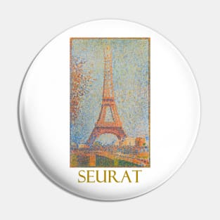 The Eiffel Tower (1889) by Georges Seurat Pin