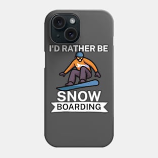 Id rather be snowboarding Phone Case