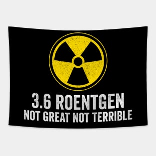 3.6 roentgen not great not terrible - Nuclear Power Plant Tapestry