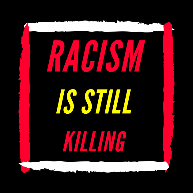 Anti Racism T-Shirt by Creativity for You