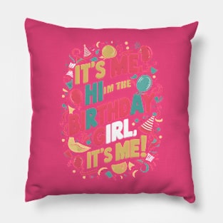 It's Me, Hi I'm The Birthday Girl, It's Me' T-shirt Pillow