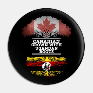 Canadian Grown With Ugandan Roots - Gift for Ugandan With Roots From Uganda Pin