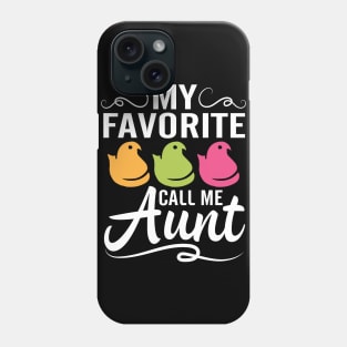 My Favorite Chicks Call Me Aunt Happy Easter Day To Me You Phone Case