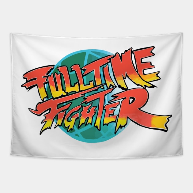 Fulltime Fighter Tapestry by SavageRootsMMA