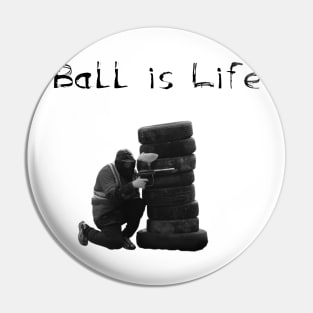 Ball is Life Pin