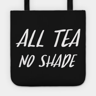 All Tea No Shade Tote