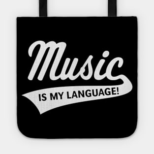 Music Is My Language! (Music / Musician / White) Tote