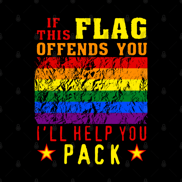 If This Flag Offends You I'll Help You Pack - LGBTQ, Gay Pride, Parody, Meme by SpaceDogLaika