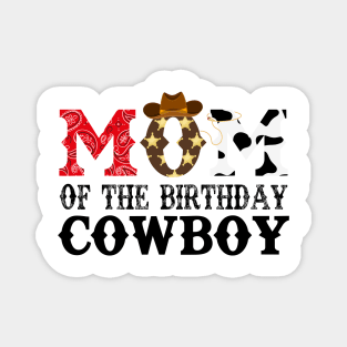 Mom of The Birthday Cowboy 1st First Birthday Cowboy Western Rodeo Party Magnet