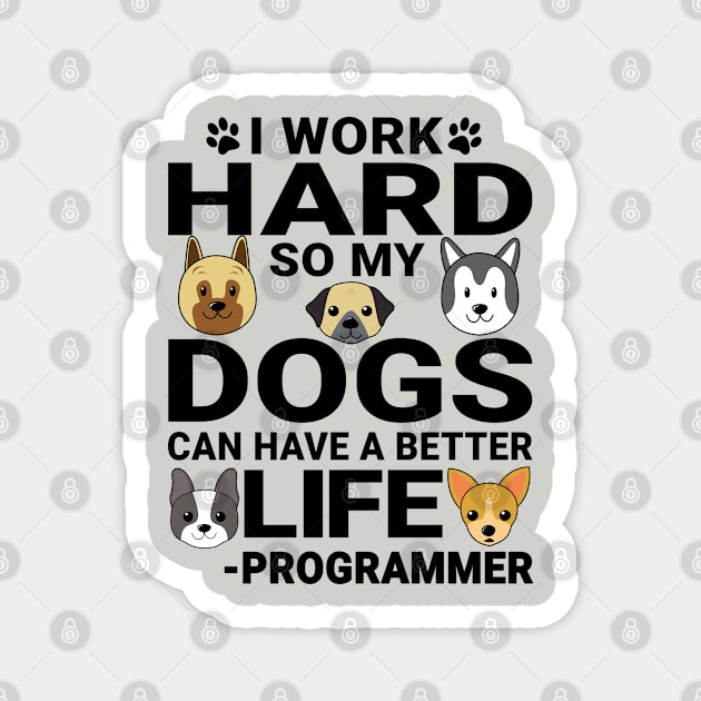 Programmer Dog Love Quotes Work Hard Dogs Lover Magnet by jeric020290