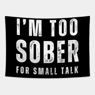 I'm Too Sober For Small Talk Tapestry