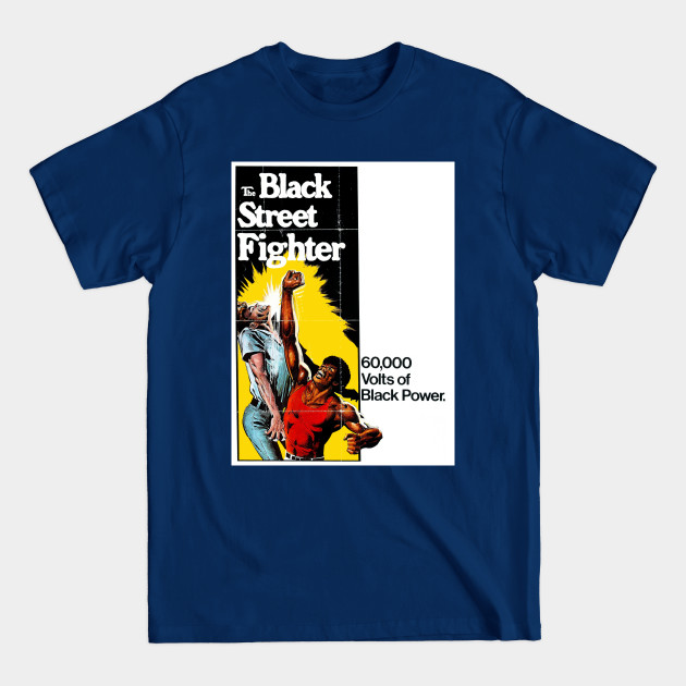 Disover The Black Street Fighter - Blaxploitation - T-Shirt