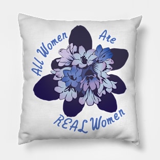 All Women Are Real Women Pillow