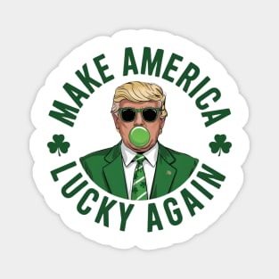 Make America Lucky Again Funny Trump St Patricks Day Magnet