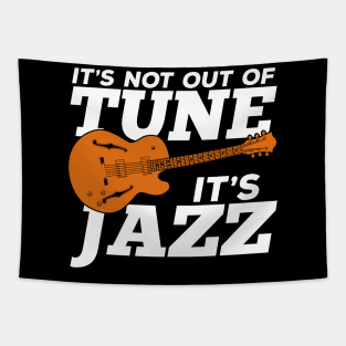 It's Not Out Of Tune It's Jazz Tapestry