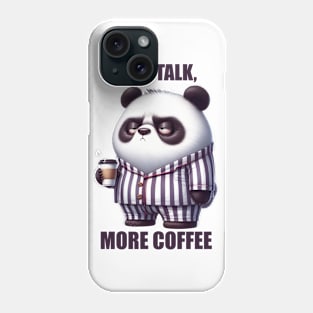 Grumpy Panda Less Talk More Coffee Phone Case