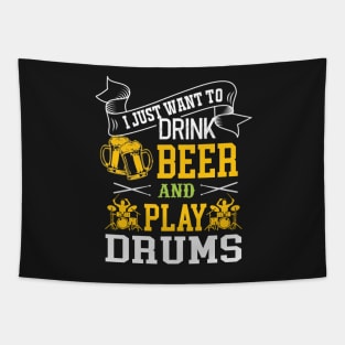 I Just Want To Drink Beer And Play Drums Tapestry