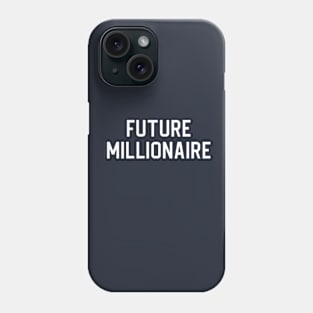 Entrepreneur Gift Motivational Gift Future Millionaire Phone Case