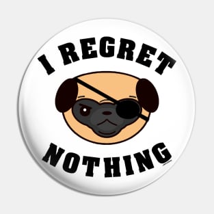 I regret nothing Pin