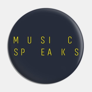 MUSIC SPEAKS Pin