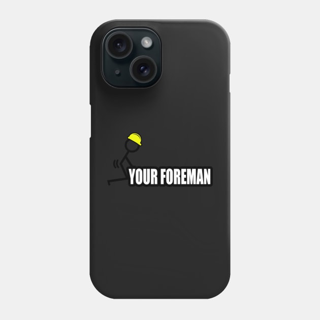 F*CK Your Forman Phone Case by  The best hard hat stickers 