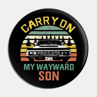 Carry on My Wayward Son Shirts Supernatural Pin