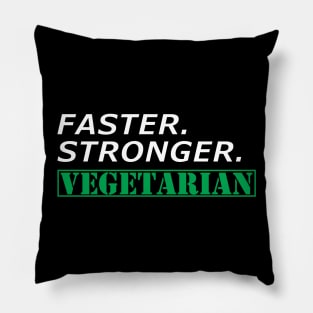 Vegetarian - Faster Stronger Vegetarian Pillow