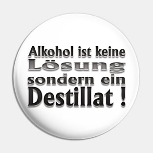 alcohol is no solution Pin