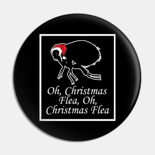 Oh Christmas Flea - Funny Quote - White Border Version Pin