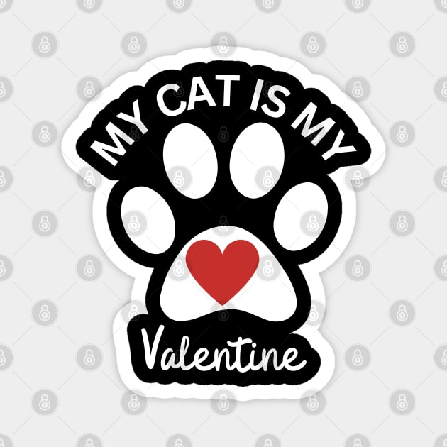 My Cat Is My Valentine Magnet by Creatifly Graphic Tees