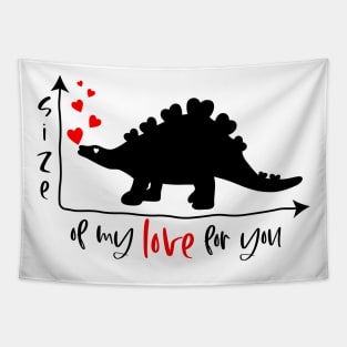 Funny saying Size of my love for you with dinosaur Tapestry