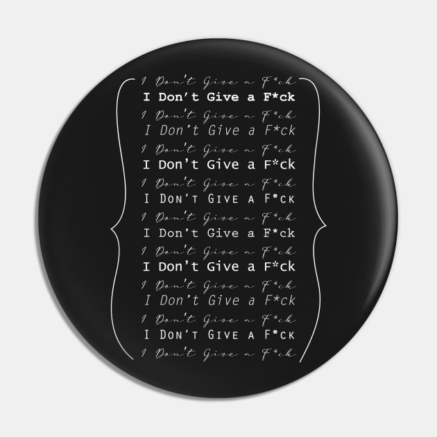 I don't give an F * ck: Bad Word Swear Letter Art Super Cool Pin by GDCdesigns