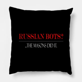 Russian Bots?...Masons did it. Pillow