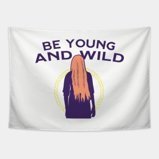 Be Young and Wild Tapestry